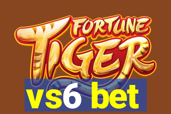 vs6 bet